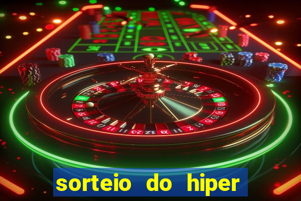 sorteio do hiper cap de hoje ao vivo